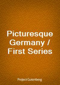 Picturesque Germany / First Series