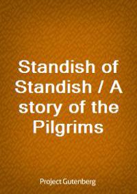 Standish of Standish / A story of the Pilgrims