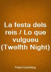 La festa dels reis / Lo que vulgueu (Twelfth Night)